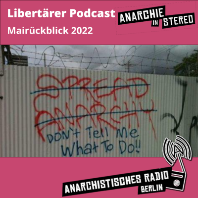 Libertärer Podcast Mairückblick 2022