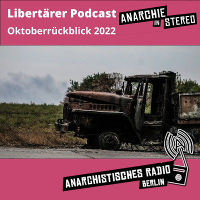 Libertärer Podcast Oktoberrückblick 2022