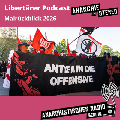 Libertärer Podcast Mairückblick 2026