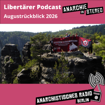Libertärer Podcast Augustrückblick 2026