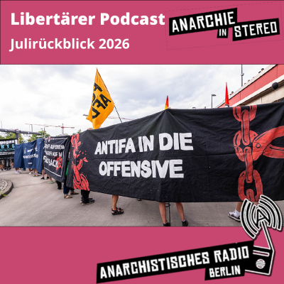 Libertärer Podcast Julirückblick 2026
