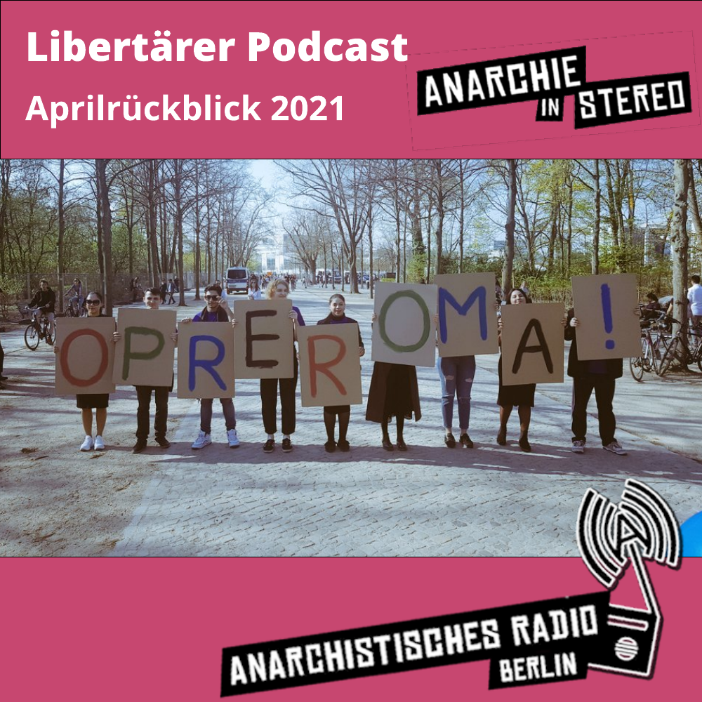 Libertärer Podcast Aprilrückblick 2021