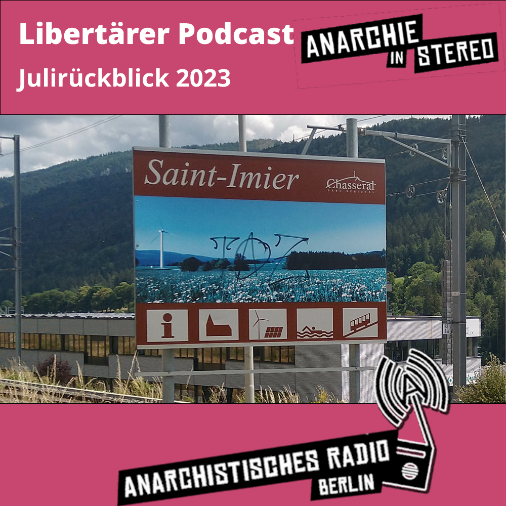 Libertärer Podcast Julirückblick 2023